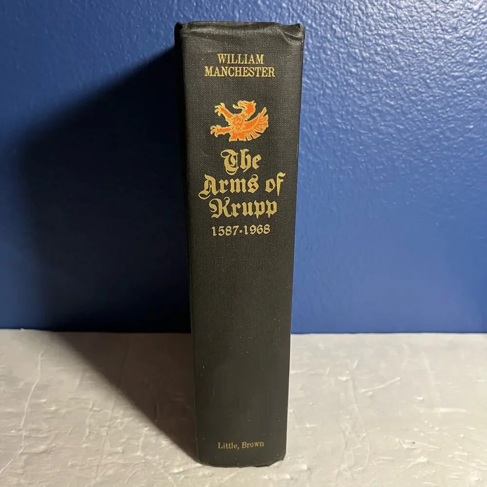 The Arms of Krupp - 1587-1968 -‎ Book By William Manchester